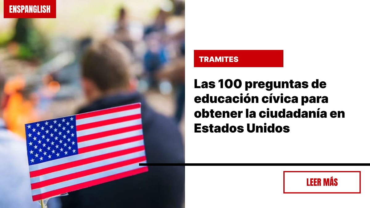 Las 100 preguntas de la ciudadania en español, revísalas aquí una por