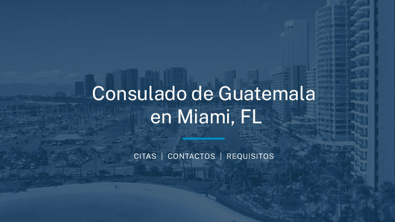 Cita Consulado de Guatemala en Miami, Florida