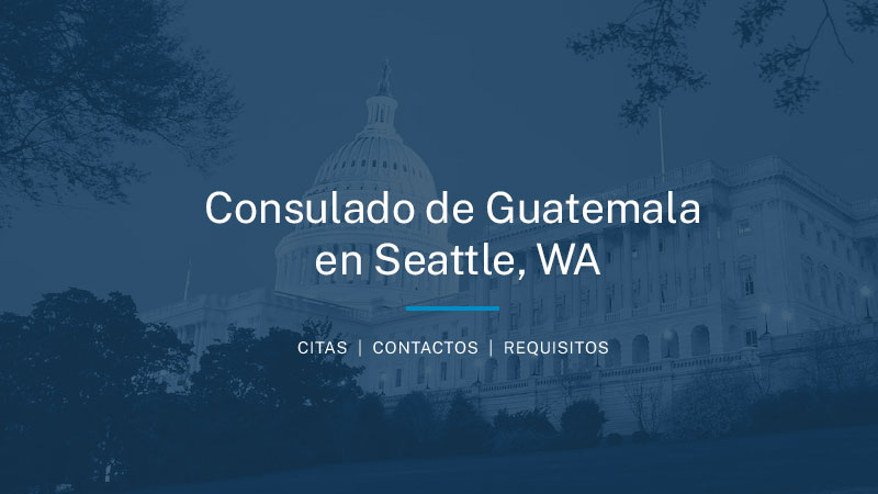 Cita Consulado de Guatemala en Seattle, Washington