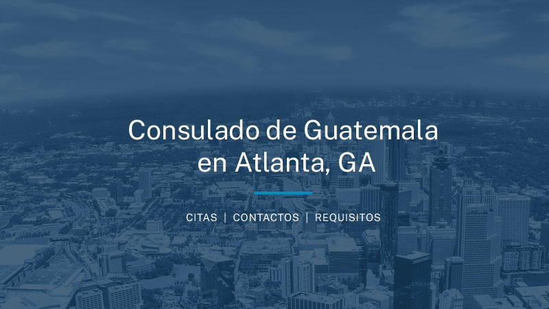 Citas Consulado de Guatemala en Atlanta, Georgia