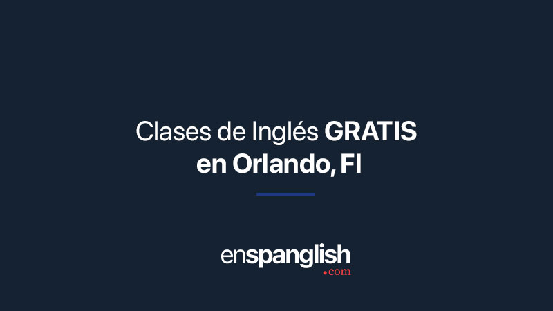 7 Lugares para tomar clases de inglés gratis en Orlando, Florida
